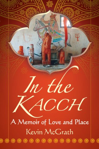 Cover for Kevin McGrath · In the Kacch: A Memoir of Love and Place (Pocketbok) (2015)