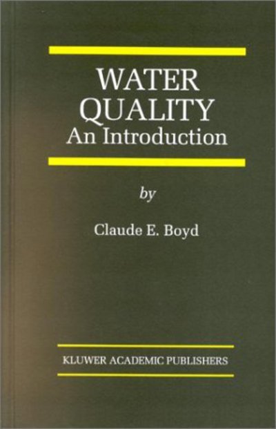 Cover for Claude E. Boyd · Water Quality: An Introduction (Hardcover Book) [2000 edition] (2000)