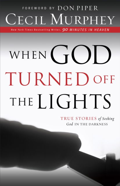 Cover for Mr Cecil Murphey · When God Turned Off the Lights: True Stories of Seeking God in the Darkness (Paperback Book) (2009)