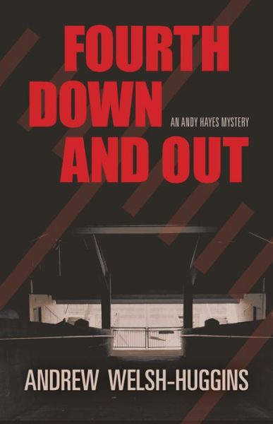 Cover for Andrew Welsh-Huggins · Fourth Down and Out: An Andy Hayes Mystery - Andy Hayes Mysteries (Paperback Book) (2015)