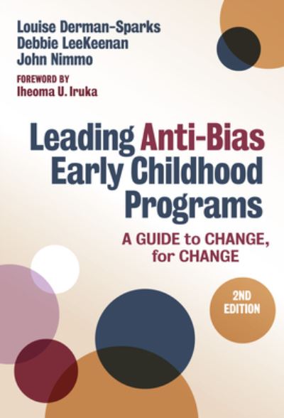 Cover for Louise Derman-Sparks · Leading Anti-Bias Early Childhood Programs: A Guide to Change, for Change - Early Childhood Education Series (Hardcover Book) (2023)