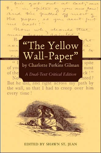 Cover for Charlotte Perkins Gilman · The Yellow Wall-Paper by Charlotte Perkins Gilman: A Dual-Text Critical Edition (Hardcover bog) [A Dual-text Critical edition] (2006)