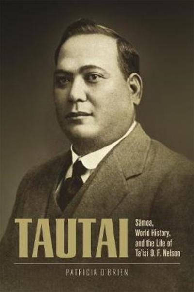 Cover for Patricia O'Brien · Tautai: Samoa, World History, and the Life of Ta'isi O. F. Nelson (Hardcover Book) (2017)