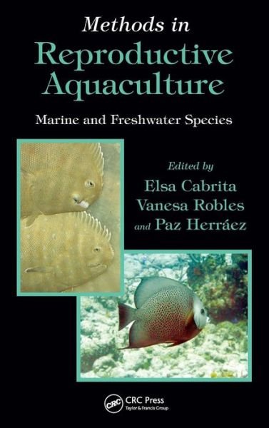 Cover for Elsa Cabrita · Methods in Reproductive Aquaculture: Marine and Freshwater Species - CRC Marine Biology Series (Hardcover Book) (2008)