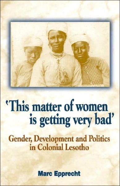 This Matter Of Women Is Getting Very Bad' - Marc Epprecht - Bücher - University of KwaZulu-Natal Press - 9780869809532 - 1. Dezember 2000