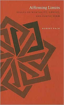 Cover for Robert Pack · Affirming Limits: Essays on Mortality, Choice and Poetic Form (Pocketbok) (1988)