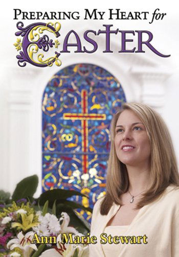 Cover for Ann Marie Stewart · Preparing My Heart for Easter (Paperback Book) [Student / Stdy Gde edition] (2007)