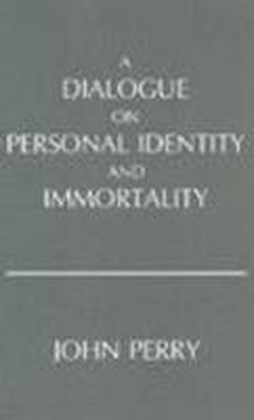 Cover for John Perry · A Dialogue on Personal Identity and Immortality - Hackett Philosophical Dialogues (Paperback Bog) (1978)