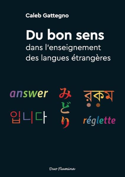 Cover for Caleb Gattegno · Du bon sens dans l'enseignement des langues etrangeres (Paperback Book) (2022)