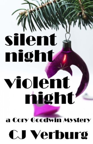 Cover for Cj Verburg · Silent Night Violent Night: a Cory Goodwin Mystery (Paperback Book) (2011)