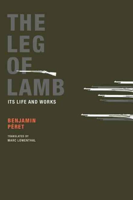 Cover for Benjamin Peret · The Leg of Lamb: Its Life and Works (Paperback Book) (2011)