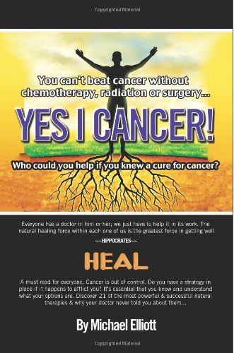 Cover for Artritex Technologies · Yes I Cancer: You Can't Beat Cancer Without Chemotherapy, Radiation or Surgery (Paperback Bog) (2013)