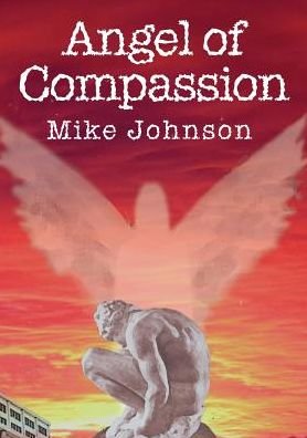 Cover for Mike Johnson · Angel of Compassion (Paperback Book) (2015)
