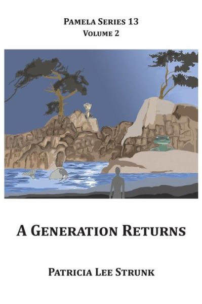 Cover for Patricia Lee Strunk · A Generation Returns - Pamela Series Volume 2 (Pocketbok) [Science Fiction edition] (2017)