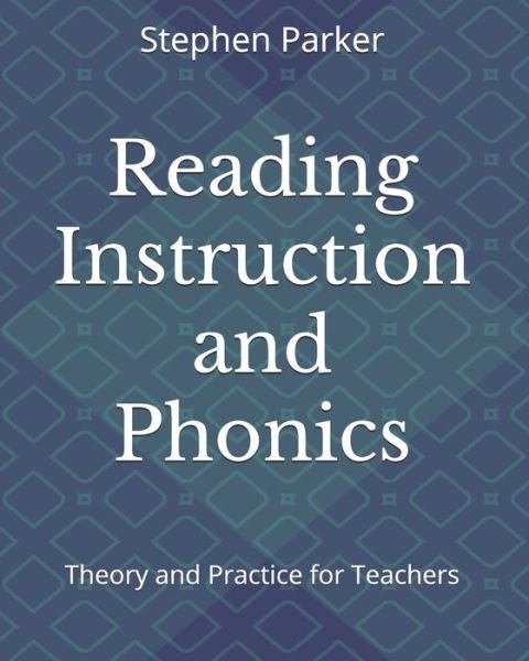 Cover for Stephen Parker · Reading Instruction and Phonics (Paperback Bog) (2019)