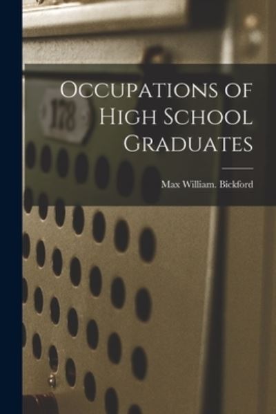 Cover for Max William Bickford · Occupations of High School Graduates (Paperback Book) (2021)