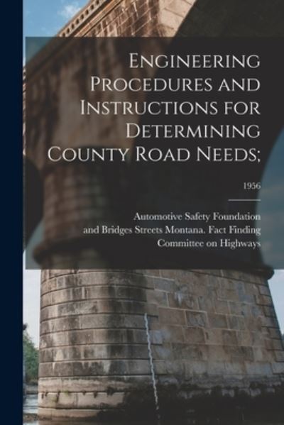 Cover for Automotive Safety Foundation · Engineering Procedures and Instructions for Determining County Road Needs; ; 1956 (Paperback Book) (2021)