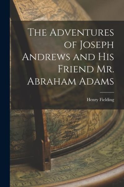 Cover for Henry Fielding · Adventures of Joseph Andrews and His Friend Mr. Abraham Adams (Bog) (2022)