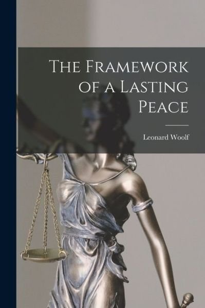 Cover for Leonard Woolf · Framework of a Lasting Peace (Book) (2022)