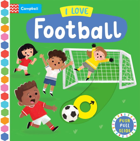 I Love Football: A Push, Pull, Slide Book - Campbell Busy Books - Campbell Books - Books - Pan Macmillan - 9781035074532 - April 23, 2026