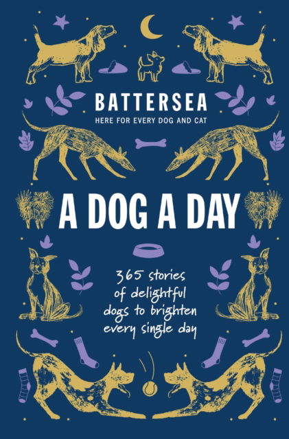 Cover for Home, Battersea Dogs and Cats · Battersea Dogs and Cats Home - A Dog a Day: 365 stories of delightful dogs to brighten every day (Taschenbuch) (2024)