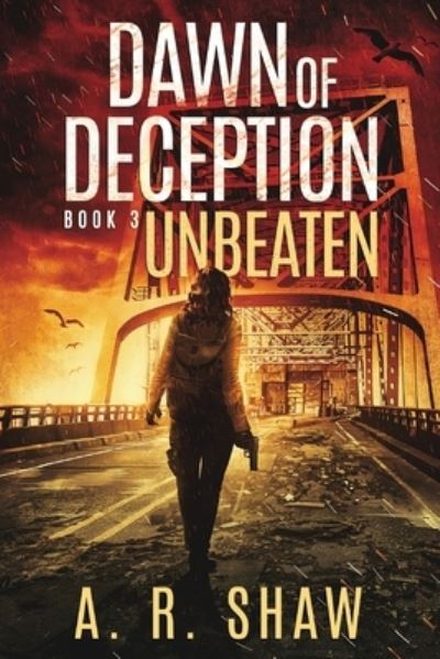 Cover for A R Shaw · Unbeaten: A Post-Apocalyptic Thriller - Dawn of Deception (Taschenbuch) (2020)