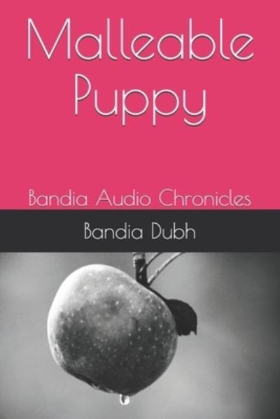 Cover for Bandia Dubh · Malleable Puppy (Paperback Book) (2019)