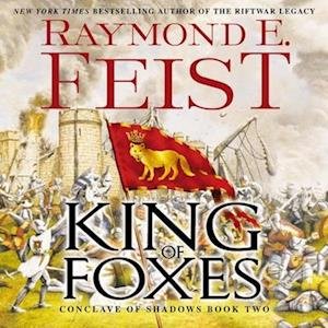 Cover for Raymond E. Feist · King of Foxes : Conclave of Shadows : Book Two (CD) (2020)