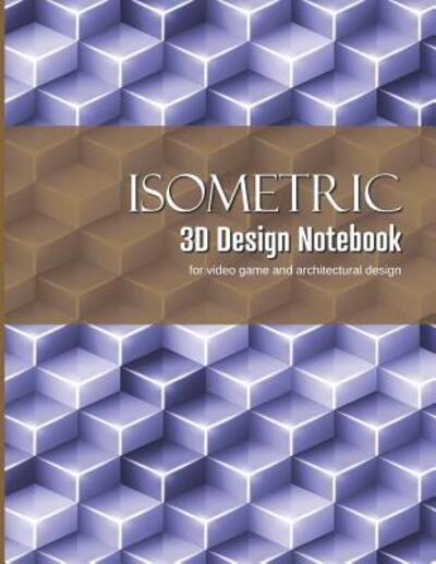 Cover for Larkspur &amp; Tea Publishing · Isometric 3D Design Notebook (Paperback Book) (2019)