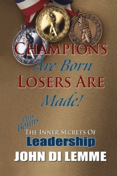 Cover for John Di Lemme · Champions are born, losers are made (Book) (2012)