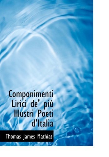 Cover for Thomas James Mathias · Componimenti Lirici De' Pi Illustri Poeti D'italia (Taschenbuch) (2009)