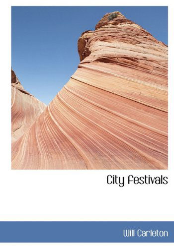 Cover for Will Carleton · City Festivals (Hardcover Book) (2009)