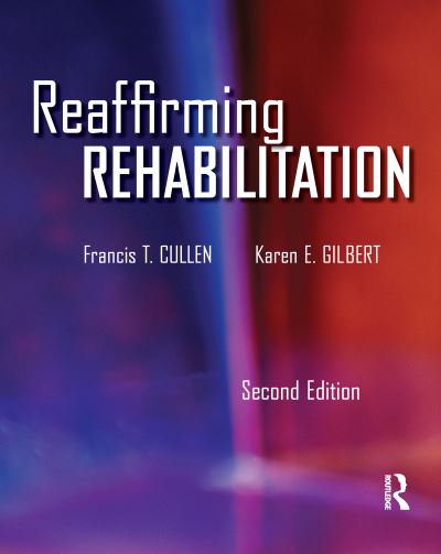 Cover for Cullen, Francis (University of Cincinatti, USA) · Reaffirming Rehabilitation (Hardcover Book) (2016)