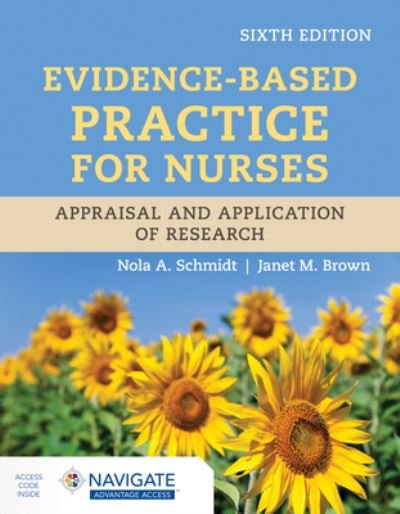 Evidence-Based Practice for Nurses: Appraisal and Application of Research - Nola A. Schmidt - Bücher - Jones and Bartlett Publishers, Inc - 9781284296532 - 20. Februar 2024