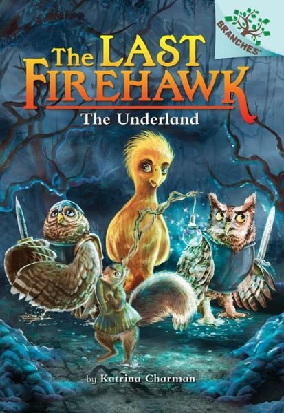 Cover for Katrina Charman · The Underland: A Branches Book (the Last Firehawk #11) (Inbunden Bok) (2022)