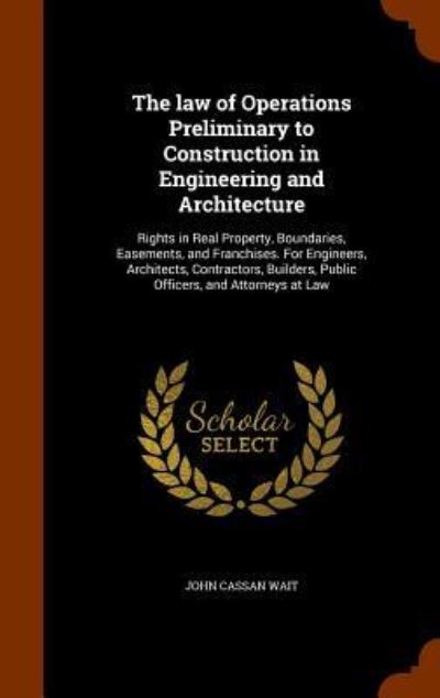 Cover for John Cassan Wait · The Law of Operations Preliminary to Construction in Engineering and Architecture (Hardcover Book) (2015)