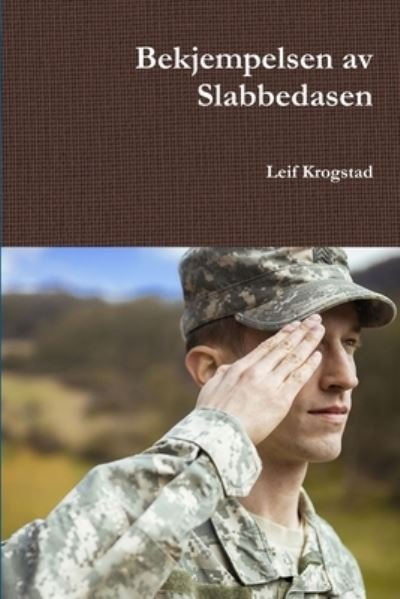 Cover for Leif Krogstad · Bekjempelsen Av Slabbedasen (Bog) (2018)