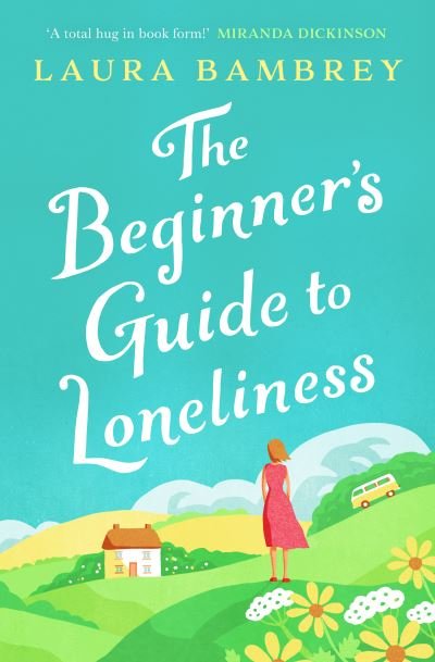 Cover for Laura Bambrey · The Beginner's Guide to Loneliness: 'Sweet, funny, engaging - and underneath the sparkle really rather wise. The perfect tonic for our times.' VERONICA HENRY (Paperback Book) (2021)