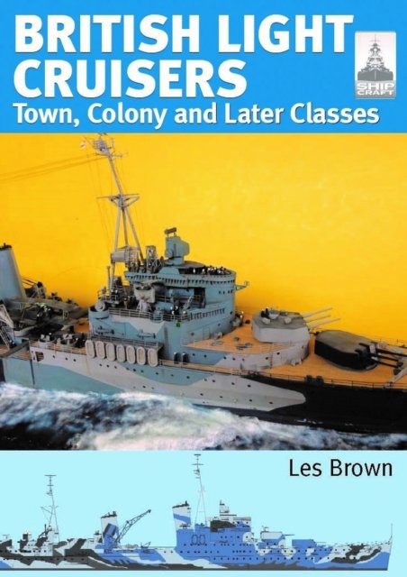 Cover for Les Brown · ShipCraft 33: British Light Cruisers 2: Town, Colony and later classes - Ship Craft Modelling (Paperback Bog) (2024)