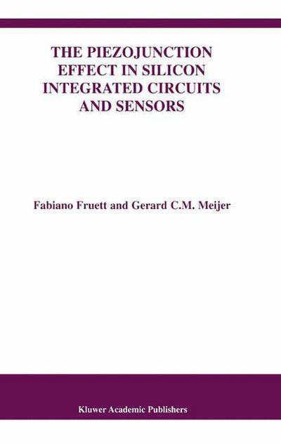 Cover for Fabiano Fruett · The Piezojunction Effect in Silicon Integrated Circuits and Sensors - The Springer International Series in Engineering and Computer Science (Hardcover Book) [2002 edition] (2002)