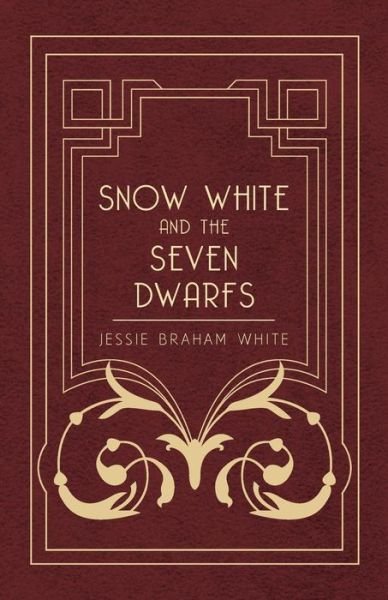 Cover for Jessie Braham White · Snow White and the Seven Dwarfs : a Fairy Tale Play Based on the Story of the Brothers Grimm (Taschenbuch) (2008)