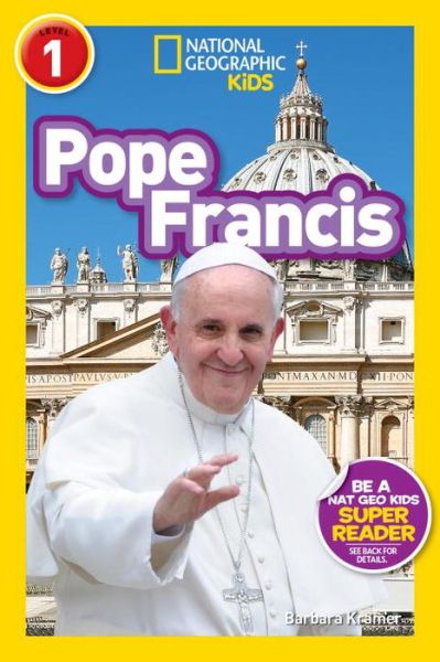 Cover for Barbara Kramer · National Geographic Readers: Pope Francis - Readers Bios (Paperback Book) (2015)