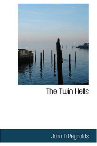 Cover for John N Reynolds · The Twin Hells (Paperback Book) (2007)