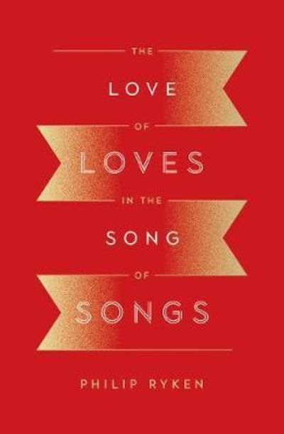 Cover for Philip Graham Ryken · The Love of Loves in the Song of Songs (Pocketbok) (2019)