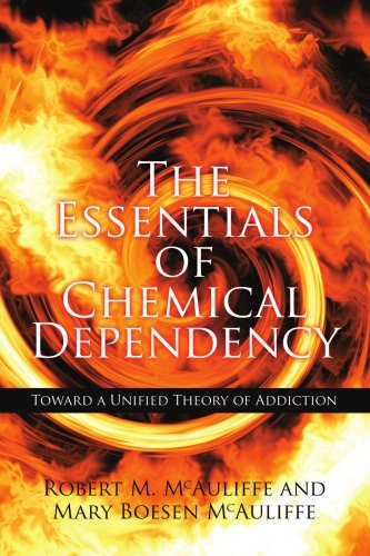 The Essentials of Chemical Dependency: Toward a Unified Theory of Addiction - Mary Mcauliffe - Books - AuthorHouse - 9781434309532 - December 15, 2007
