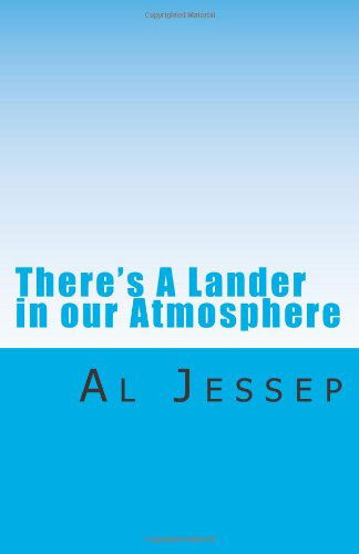 Cover for Al Jessep · There's a Lander in Our Atmosphere (Paperback Book) (2012)