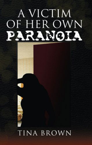 Cover for Tina Brown · A Victim of Her Own Paranoia (Gebundenes Buch) (2008)