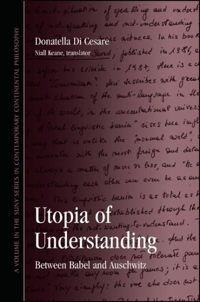 Cover for Donatella Di Cesare · Utopia of understanding between Babel and Auschwitz (Book) (2012)