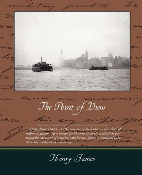 The Point of View - Henry James - Bøger - Book Jungle - 9781438512532 - 17. februar 2009