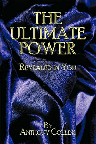 Cover for Anthony Collins · The Ultimate Power: Revealed in You (Paperback Book) (2009)